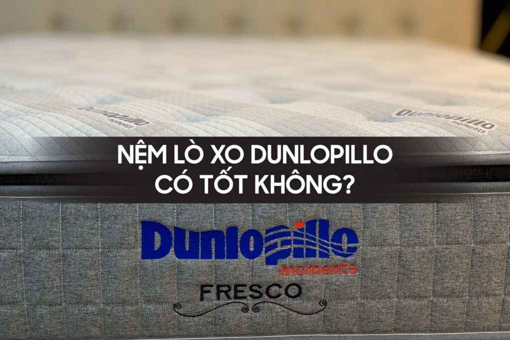 Nem lo xo dunlopillo co tot khong