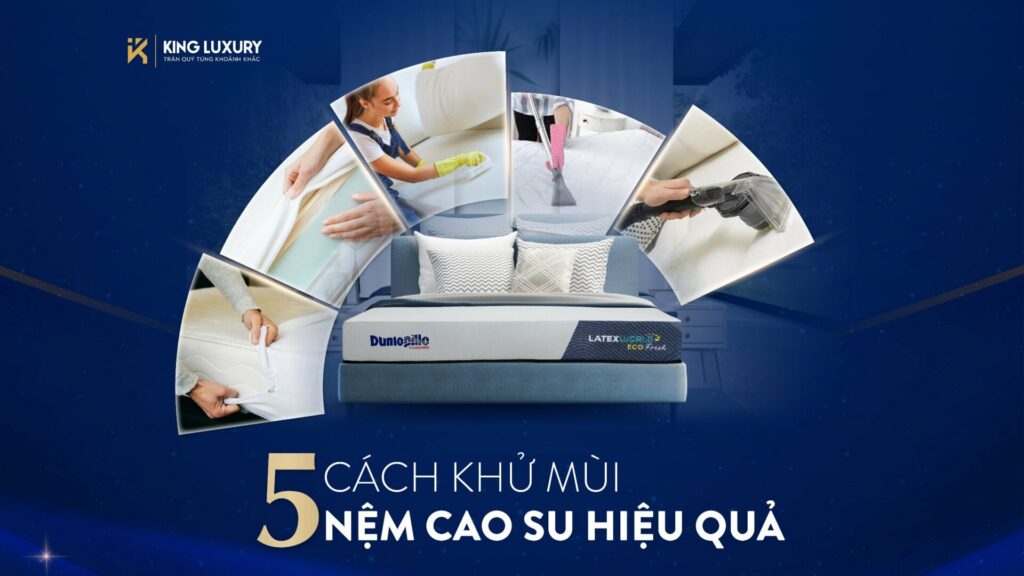 5 CÁCH KHỬ MÙI NỆM CAO SU HIỆU QUẢ